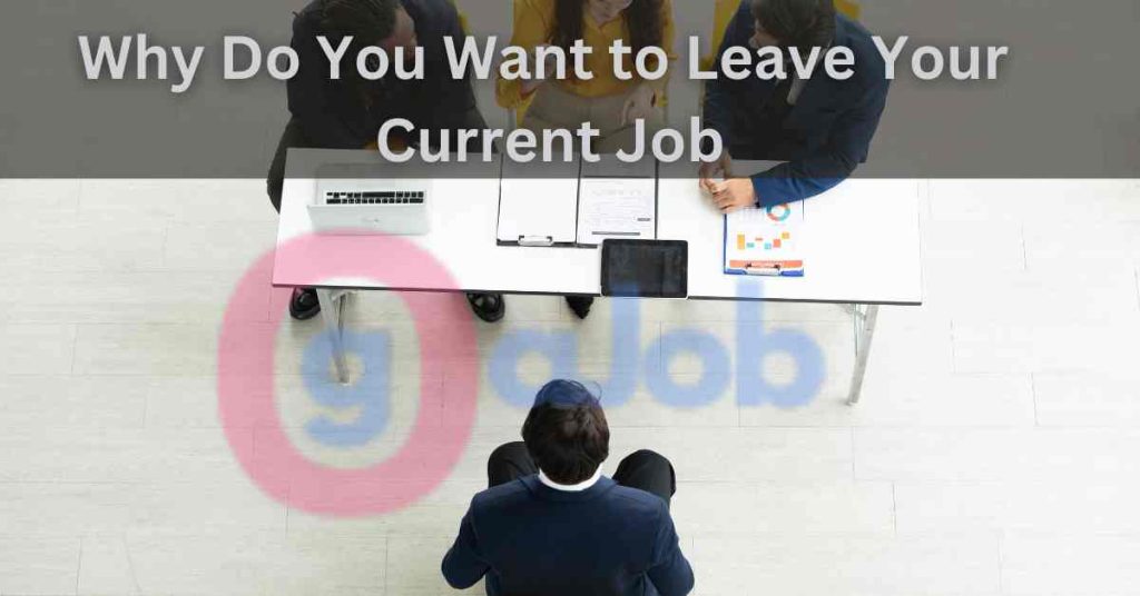 Why Do You Want to Leave Your Current Job