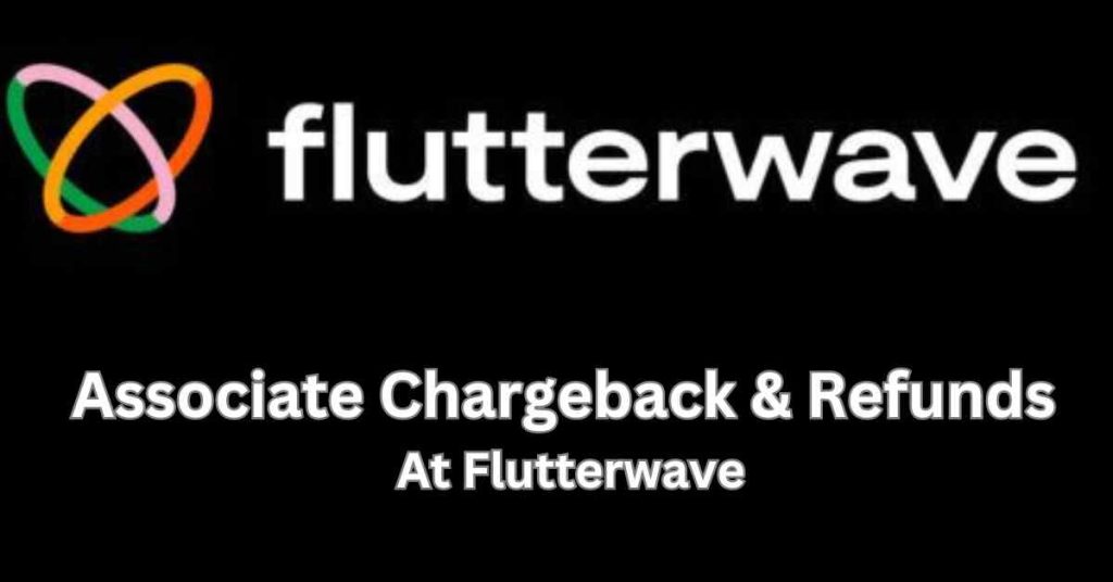 Associate Chargeback & Refunds At Flutterwave