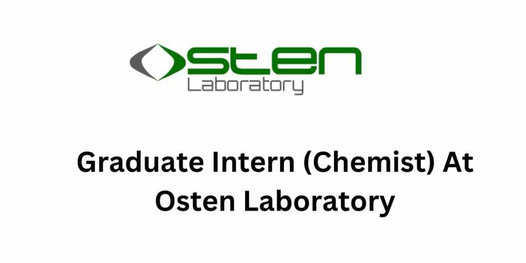 Graduate Intern (Chemist) At Osten Laboratory