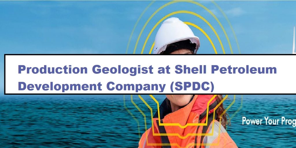 Production Geologist at Shell Petroleum Development Company (SPDC)