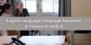 English Language Language Assistant in France At ADELE