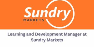 Learning and Development Manager role at Sundry Markets.
