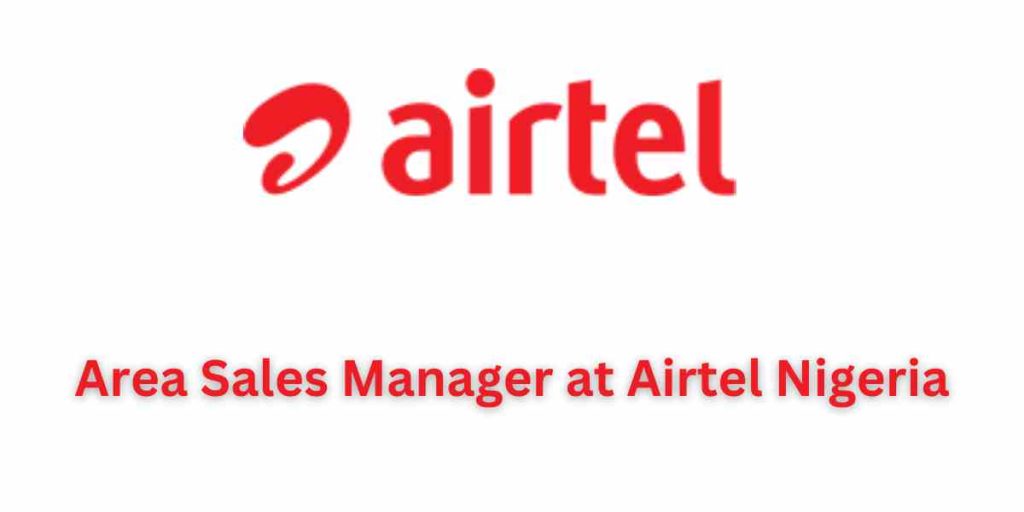 Area Sales Manager at Airtel Nigeria.