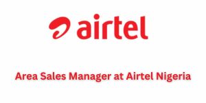 Area Sales Manager at Airtel Nigeria.