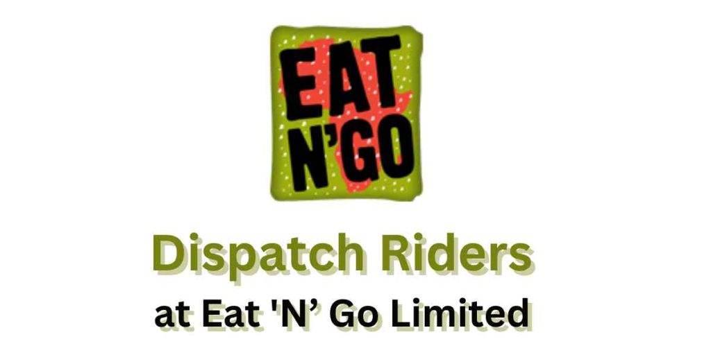 Dispatch Riders at Eat 'N’ Go Limited (How to Apply)