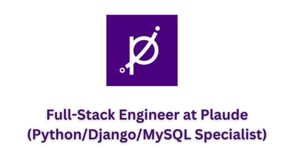 Full-Stack Engineer at Plaude (Python/Django/MySQL Specialist)