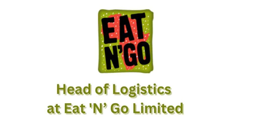 Head of Logistics at Eat 'N’ Go Limited