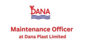 Maintenance Officer at Dana Plast Limited