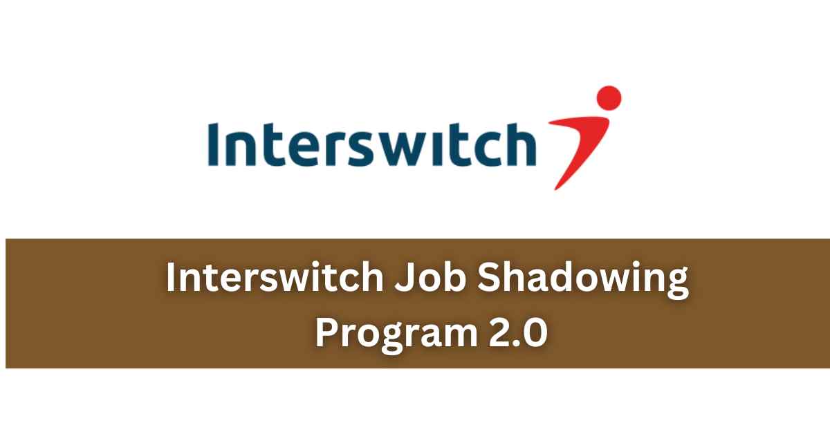 2025 Interswitch Job Shadowing Program 2.0 - OgaJob