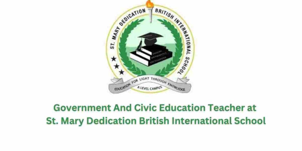 Government And Civic Education Teacher at St. Mary Dedication British International School