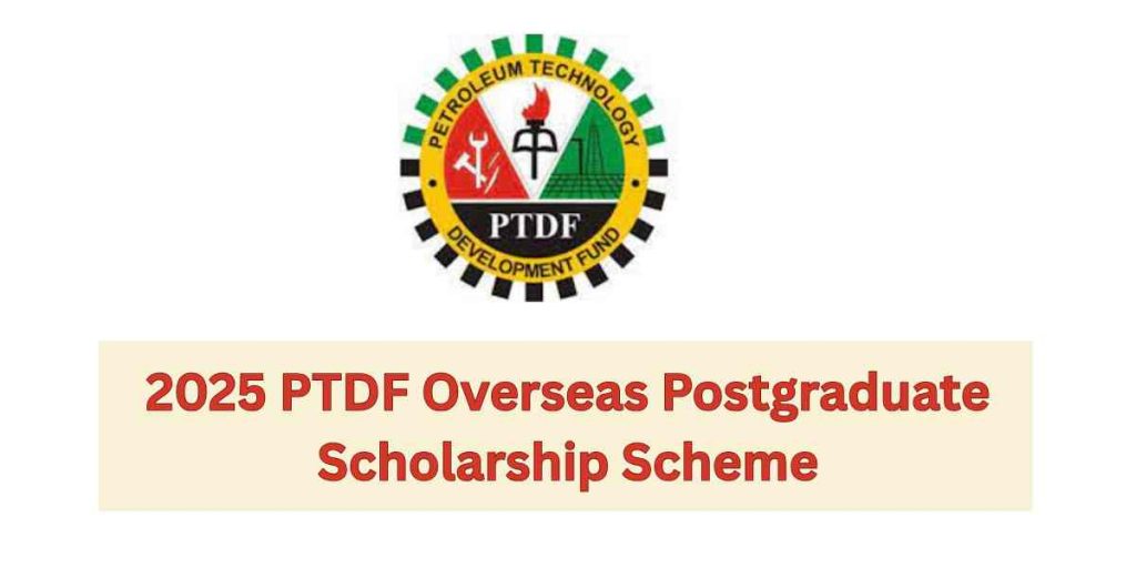 2025 PTDF Overseas Postgraduate Scholarship Scheme