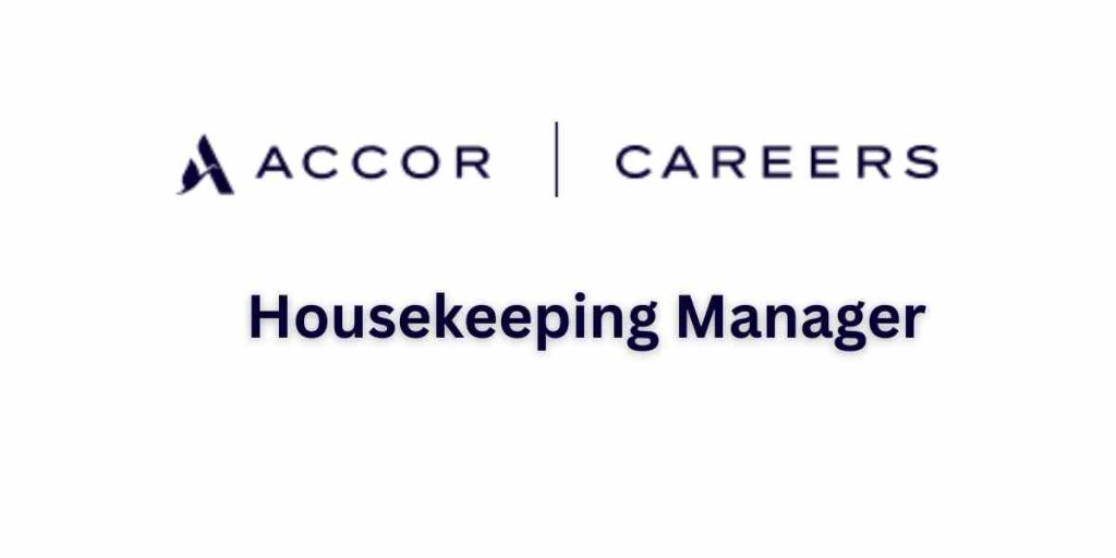 Housekeeping Manager at Accor Hotel: How to Apply
