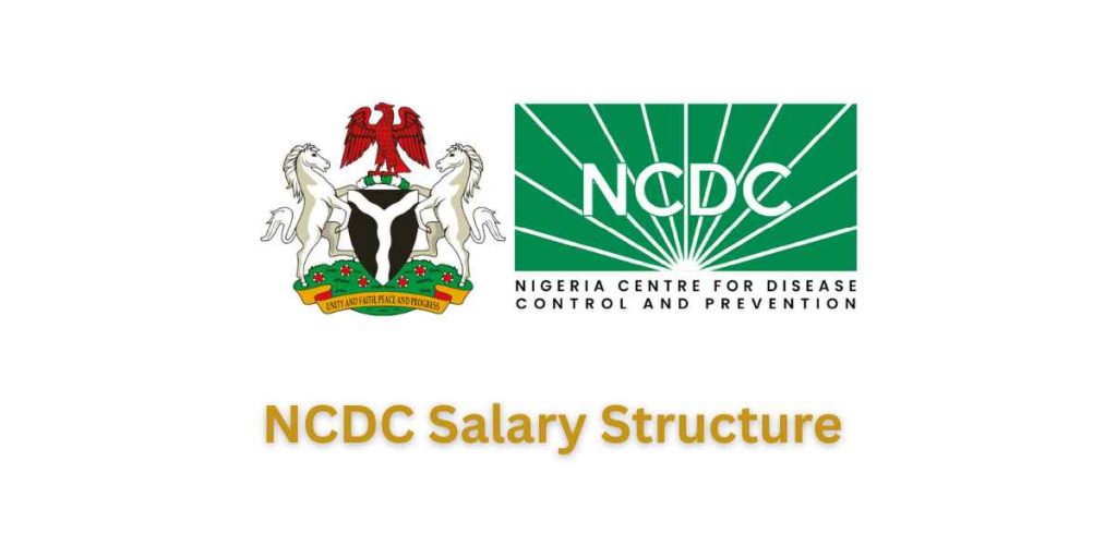 Nigeria Centre for Disease Control (NCDC) Salary Structure 2025
