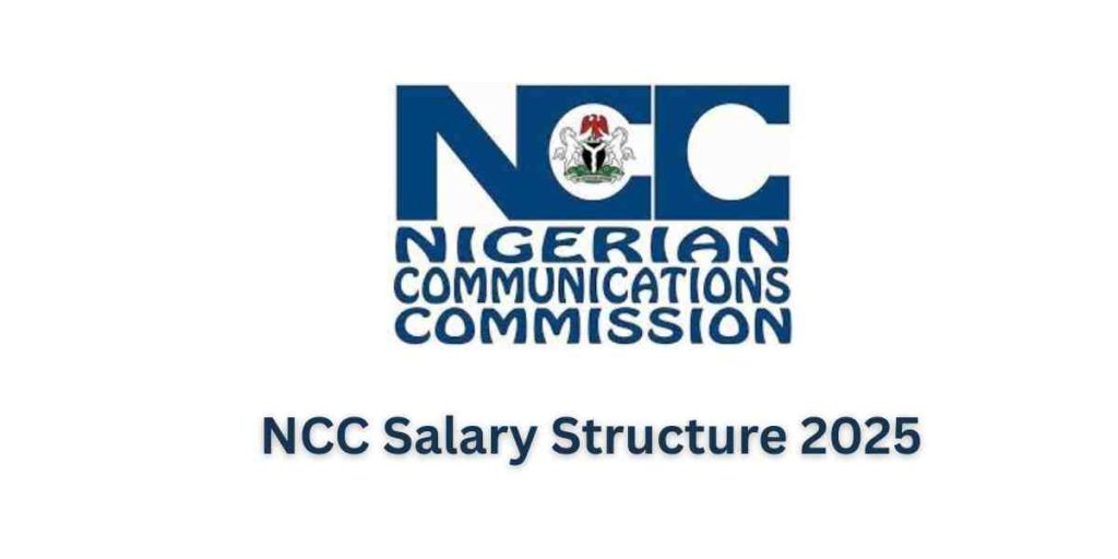Nigerian Communications Commission (NCC) Salary Structure 2025