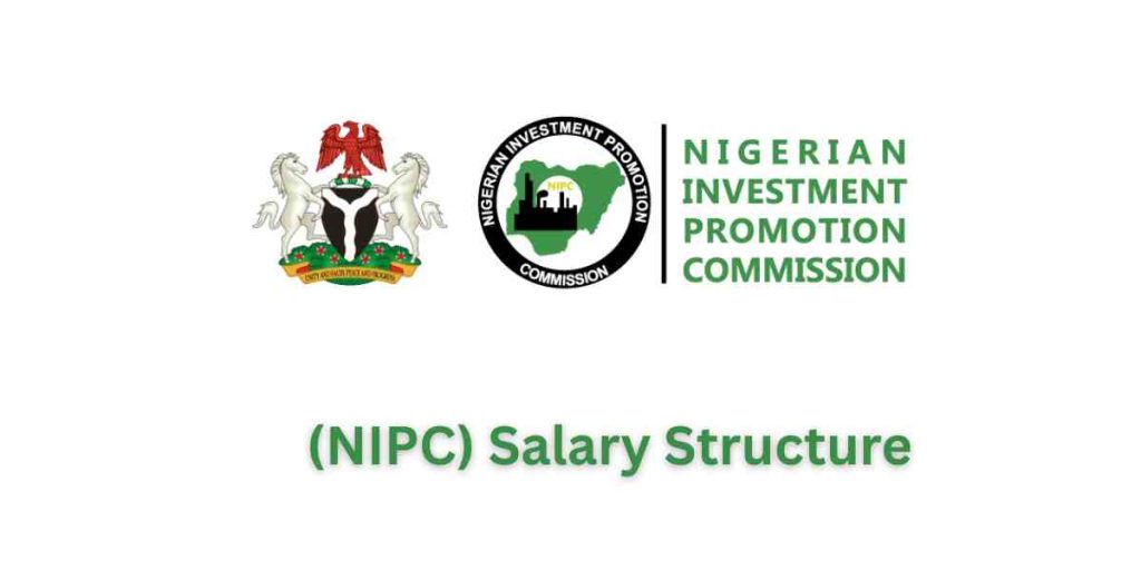 Nigerian Investment Promotion Commission (NIPC) Salary Structure