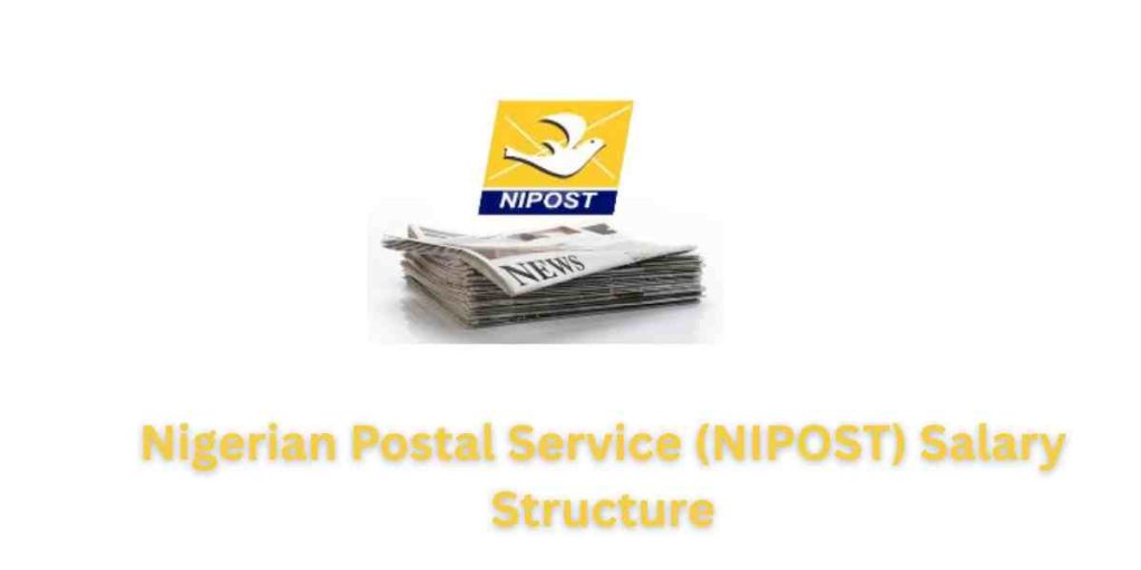 Nigerian Postal Service (NIPOST) Salary Structure