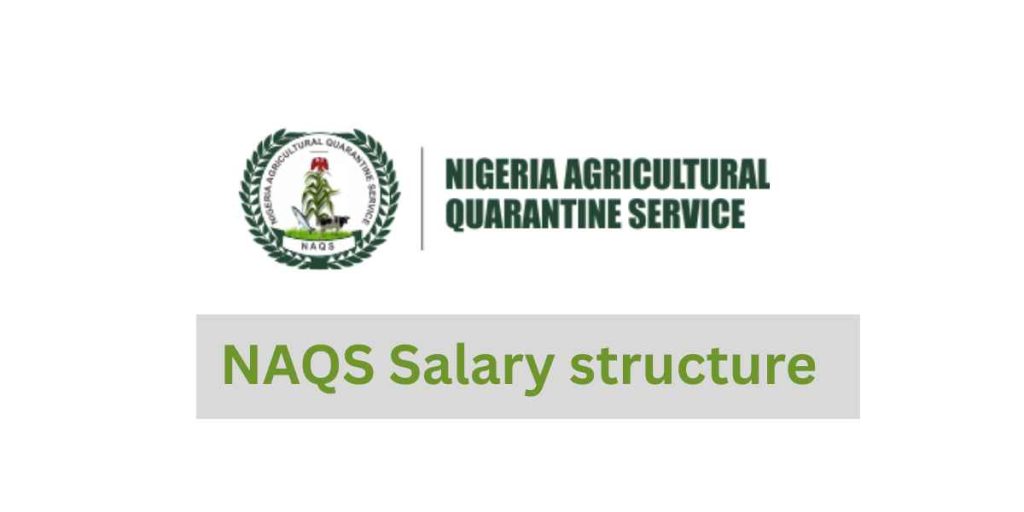 Salary structure of Nigeria Agricultural Quarantine Service (NAQS)