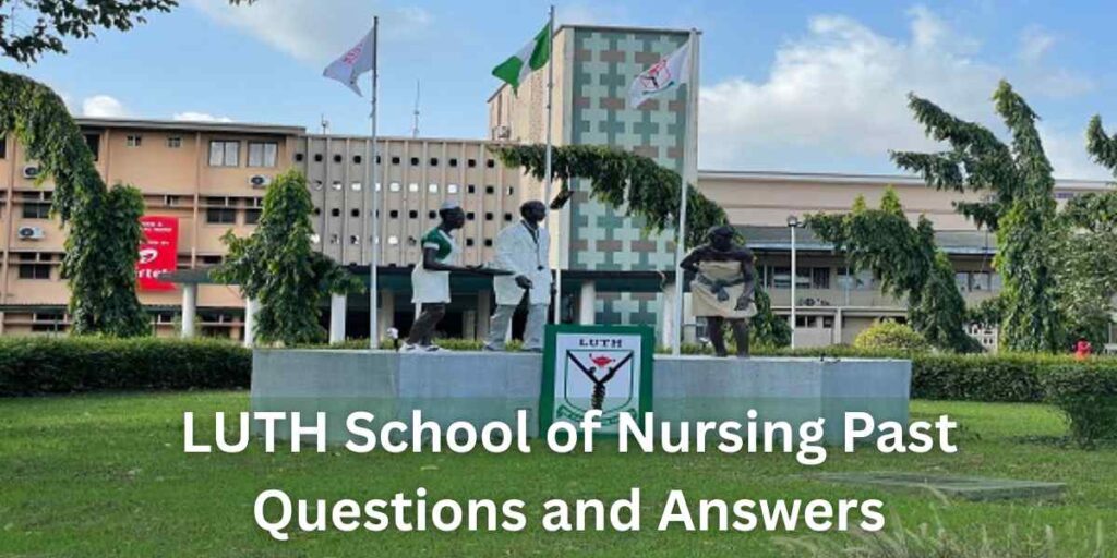 LUTH School of Nursing Past Questions and Answers