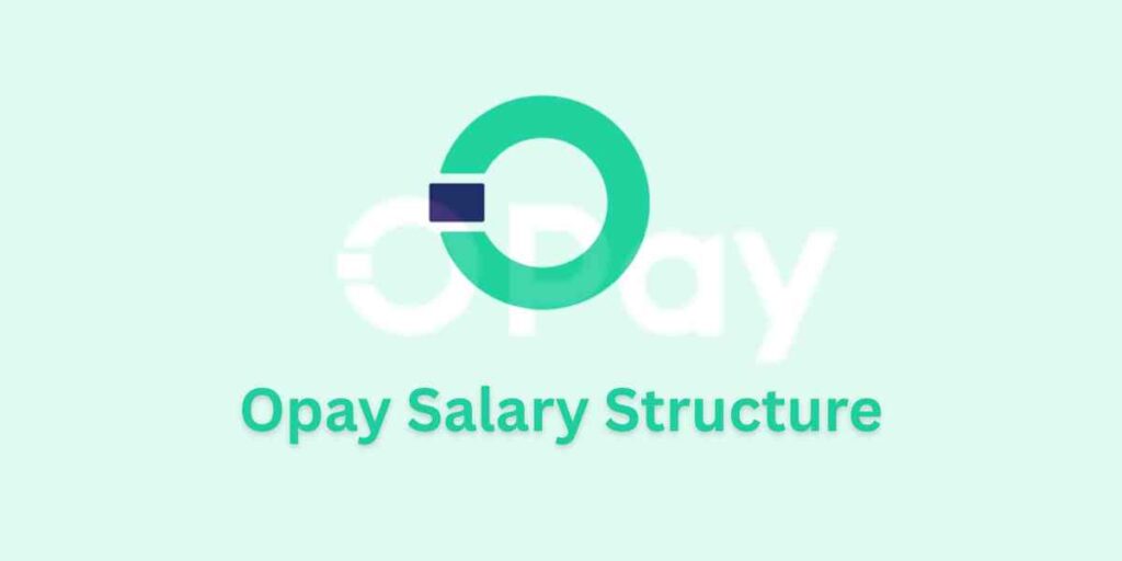 Opay Salary Structure