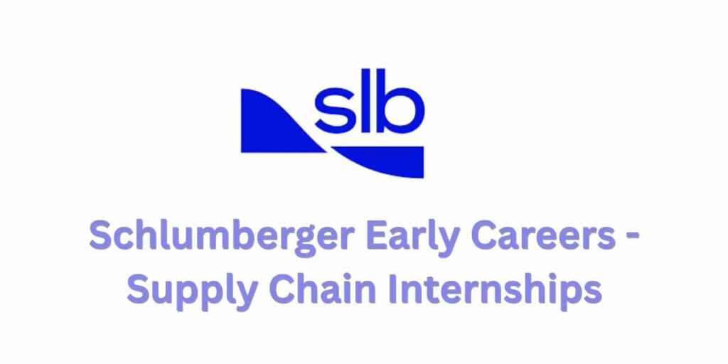 2025 Schlumberger Early Careers - Supply Chain Internships