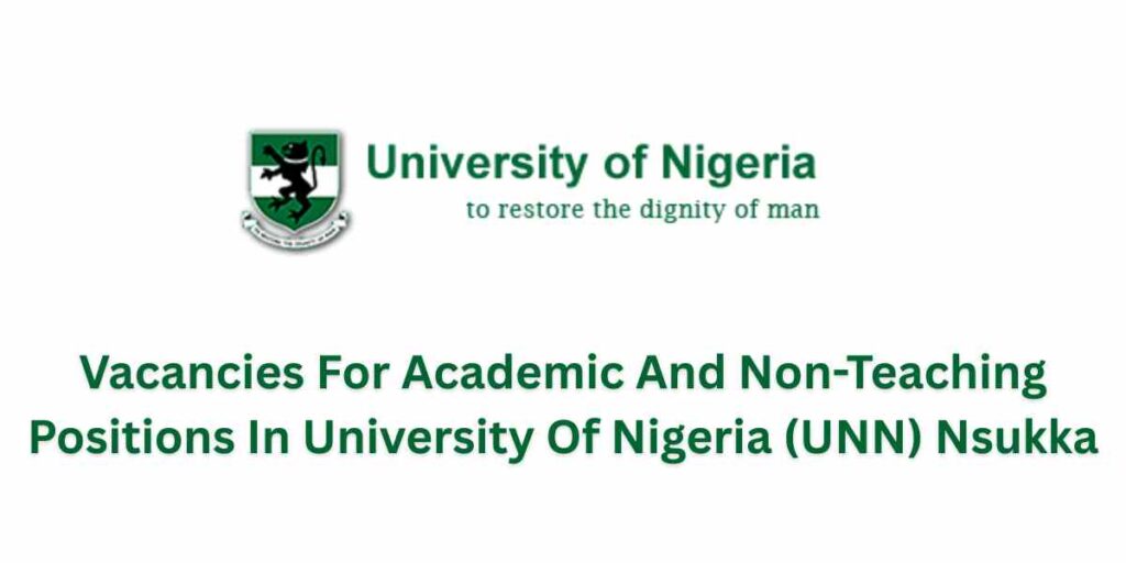 Vacancies For Academic And Non-Teaching Positions In University Of Nigeria (UNN) Nsukka