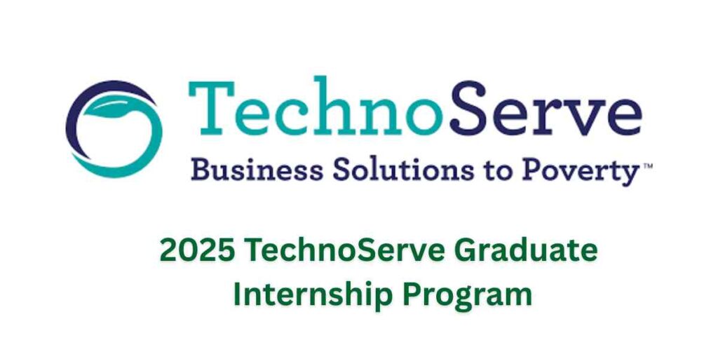 2025 TechnoServe Graduate Internship Program