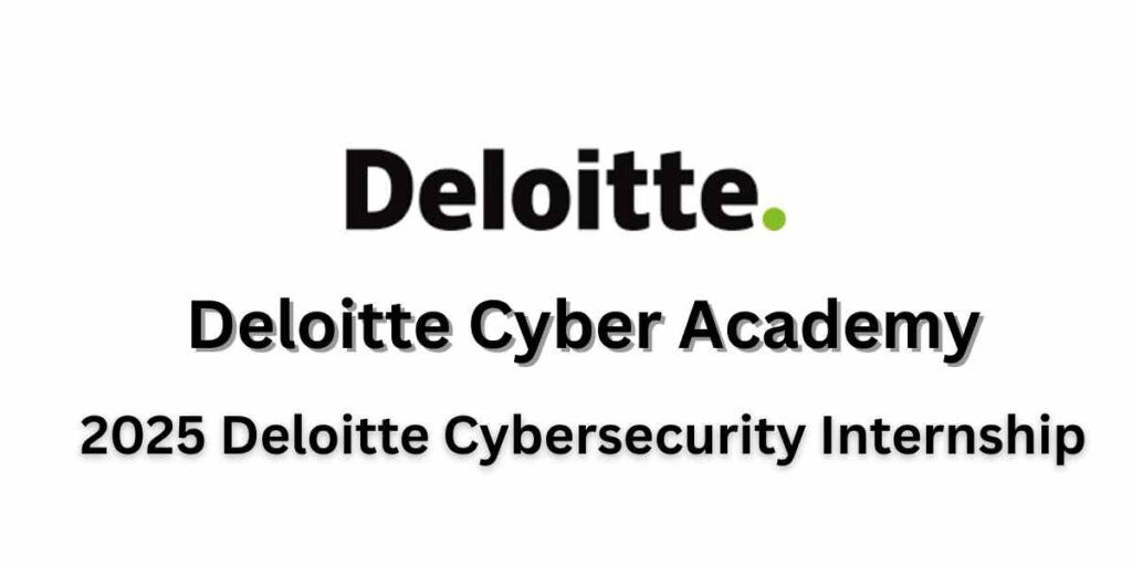 2025 Deloitte Cybersecurity Internship