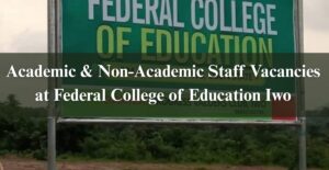 Academic & Non-Academic Staff Vacancies at Federal College of Education Iwo