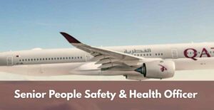 Senior People Safety & Health Officer at Qatar Airways Group