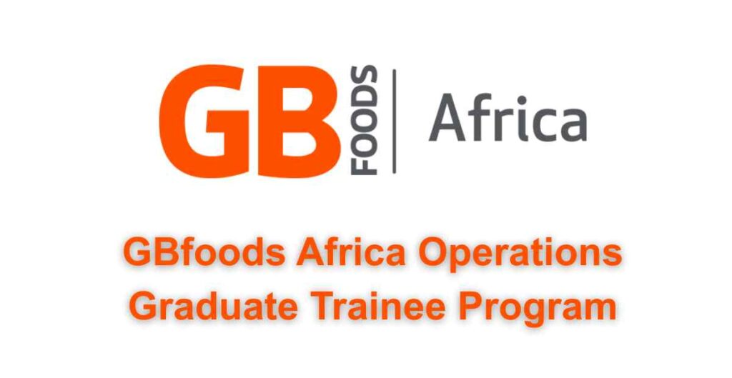 GBfoods Africa Operations Graduate Trainee Program