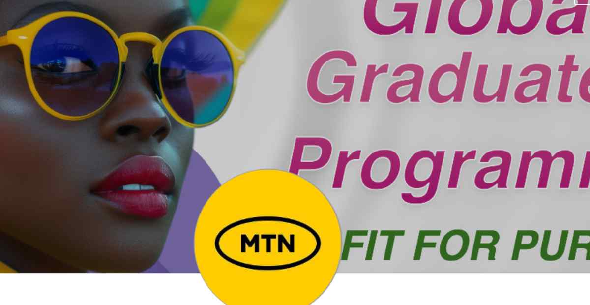 MTN Global Graduate Development Programme 2026 - OgaJob
