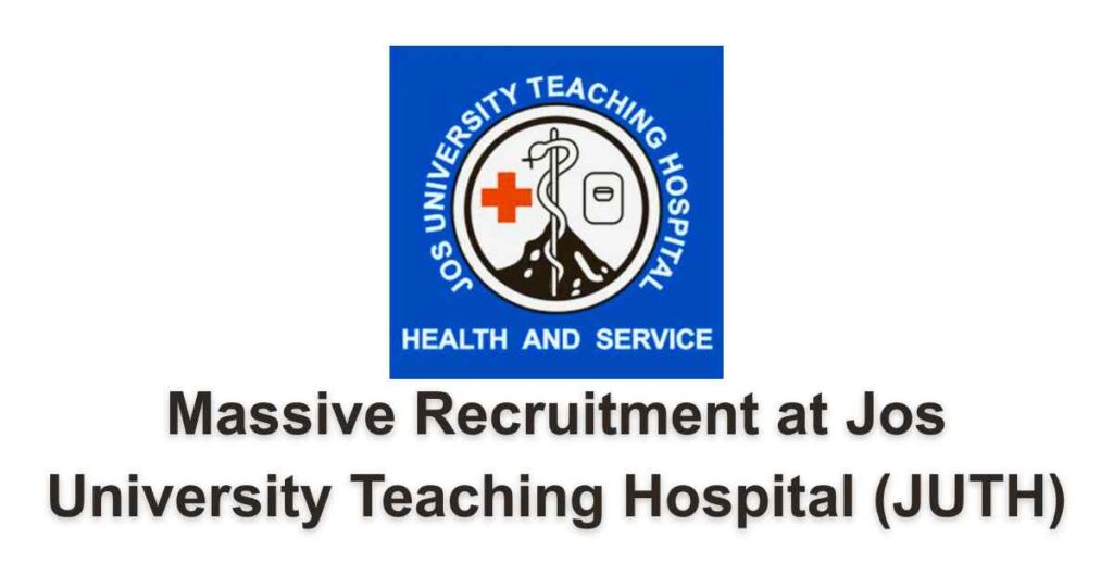 Massive Recruitment at Jos University Teaching Hospital (JUTH)