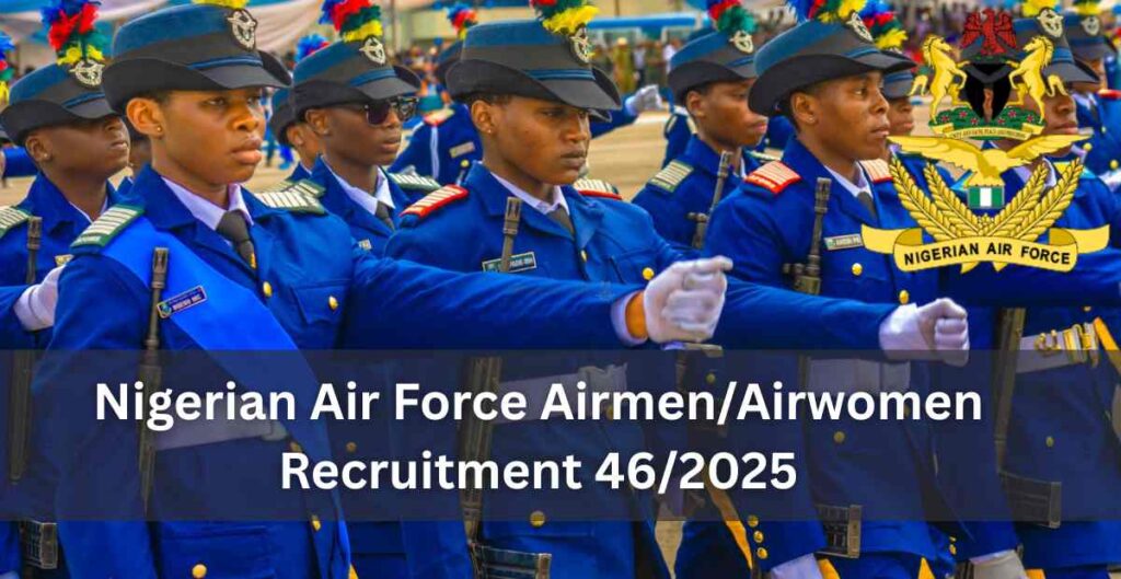 Nigerian Air Force Airmen/Airwomen Recruitment 46/2025
