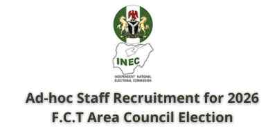 INEC Massive Ad-hoc Staff Recruitment for 2026 F.C.T Area Council Election