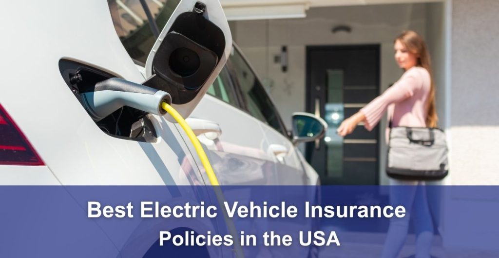 Best Electric Vehicle Insurance Policies in the USA