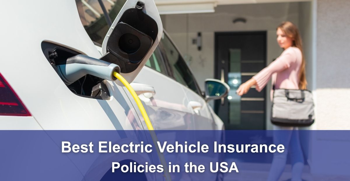 Best Electric Vehicle Insurance Policies in the USA