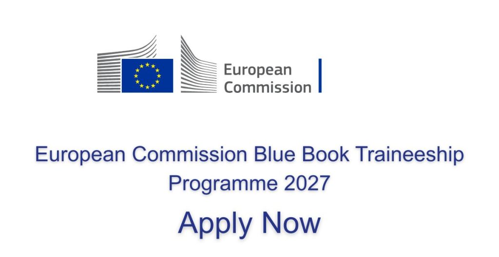 European Commission Blue Book Traineeship Programme 2027 - Applications Now Open