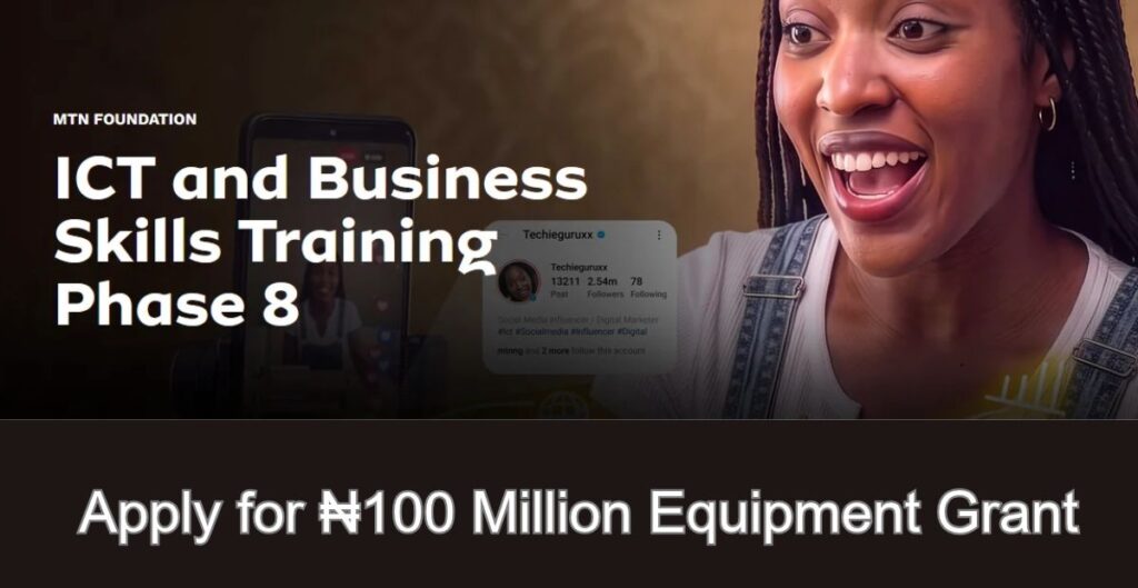 MTN Foundation ICT and Business Skills Training Phase 8 (2026) - Apply for ₦100 Million Equipment Grant