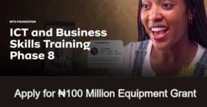 MTN Foundation ICT and Business Skills Training Phase 8 (2026) - Apply for ₦100 Million Equipment Grant